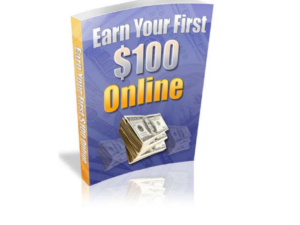 Earn Your First $100 Online-The ultimate guide