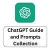 ChatGPT Guide and Prompts Collection